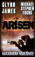 Arisen, Book Four - Maximum Violence cover
