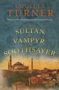 The Sultan, the Vampyr and the Soothsayer cover