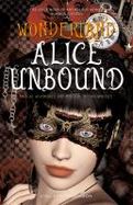 Wonderland: Alice Unbound : Madcap Adventures and Mystical Metamorphoses cover