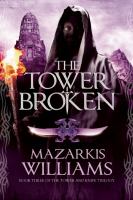 The Tower Broken : Book Three of the Tower and Knife Trilogy cover