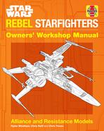 Star Wars : Owners' Workshop Manual: Rebel Starfighter cover