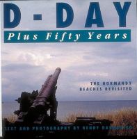D-Day Plus 50 Years: The Normandy Beaches Revisited cover