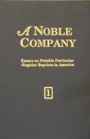 A Noble Company Biographical Essays on Notable Particular-Regular Baptists in America cover