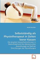 Selbstständig Als Physiotherapeut in Zeiten Leerer Kassen cover