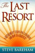 The Last Resort A Retirement Vision for Canadians and How to Achieve It cover