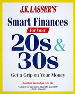 J.K. Lasser's Smart Finances for Your 20s and 30s: Get a Grip on Your Money cover