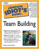 The Complete Idiot's Guide to Team-Building cover