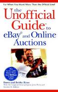 The Unofficial Guide to Ebay and Online Auctions cover