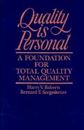 Quality is Personal: A Foundation for Total Quality Management cover