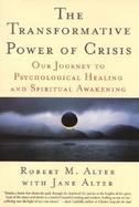 The Transformative Power of Crisis: Our Journey to Psychological Healing and Spiritual Awakening cover