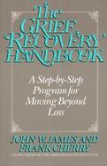 The Grief Recovery Handbook A Step-By-Step Program for Moving Beyond Loss cover