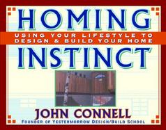 Homing Instinct: Using Your Lifestyle to Design & Build Your Home cover