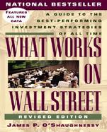 What Works on Wall Street A Guide to the Best-Performing Investment Strategies of All Time cover
