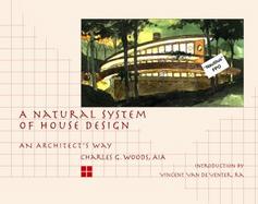 A Natural System of House Design An Arthitect's Way cover