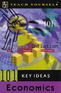 Teach Yourself 101 Key Ideas Economics cover
