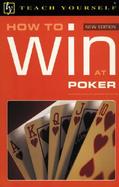 Teach Yourself How to Win at Poker cover