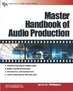 Master Handbook of Audio Production A Guide to Standards, Equipment, and System Design cover