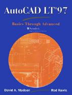 Autocad Lt 97 Basics Through Advanced cover