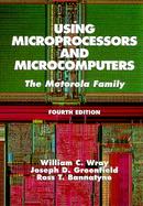 Using Microprocessors and Microcomputers The Motorola Family cover