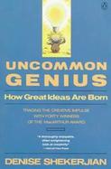Uncommon Genius How Great Ideas Are Born cover