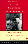 The Complete Guide to American Film Schools and Cinema and Television Courses cover