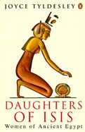 Daughters of Isis Women of Ancient Egypt cover