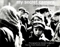 My Secret Camera Life in the Lodz Ghetto cover