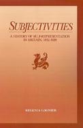 Subjectivities A History of Self Representation in Britain 1832-1920 cover