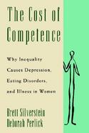 Cost of Competence Why Inequality Causes Depression, Eating Disorders, and Illness in Women cover