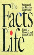 The Facts of Life: Science and the Abortion Controversy cover