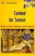 A Carnival for Science: Essays on Science, Technology and Development cover
