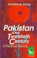 Pakistan in the Twentieth Century: A Political History cover