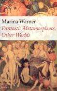 Fantastic Metamorphoses, Other Worlds: Ways of Telling the Self cover