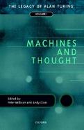 Machines and Thought The Legacy of Alan Turing (volume1) cover