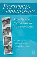 Fostering Friendship Pair Therapy for Treatment and Prevention cover
