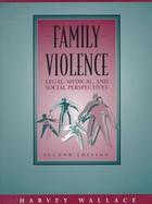 Family Violence: Legal, Medical, and Social Perspectives cover
