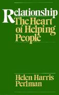 Relationship The Heart of Helping People cover
