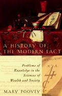 A History of the Modern Fact Problems of Knowledge in the Sciences of Wealth and Society cover