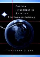 Foreign Investment in American Telecommunications cover