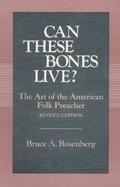 Can These Bones Live The Art of the American Folk Preacher cover