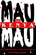 Mau Mau and Kenya An Analysis of a Peasant Revolt cover