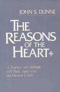 The Reasons of the Heart A Journey into Solitude and Back Again into the Human Circle cover