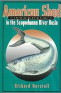 American Shad in the Susquehanna River Basin A Three-Hundred-Year History cover