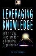 Leveraging Knowledge: A Seventeen Day Program for a Smarter Organization cover