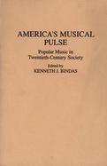 America's Musical Pulse Popular Music in Twentieth-Century Society cover