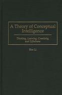 A Theory of Conceptual Intelligence Thinking, Learning, Creativity, and Giftedness cover