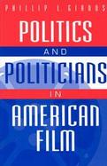 Politics and Politicians in American Film cover