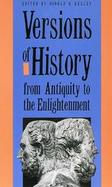 Versions of History from Antiquity to the Enlightenment cover