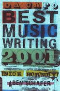 Da Capo Best Music Writing 2001 The Year's Finest Writing on Rock, Po, Jazz, Country & More cover