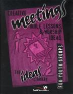 Creative Meetings, Bible Lessons & Worship Ideas for Youth Groups cover